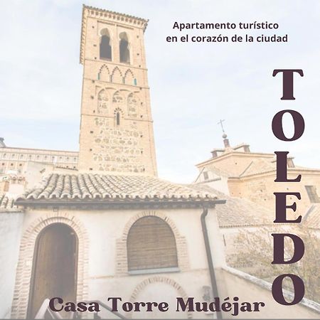 Apartamento Casa Torre Mudéjar Toledo Exterior foto